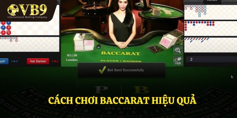 Cách chơi Baccarat hiệu quả