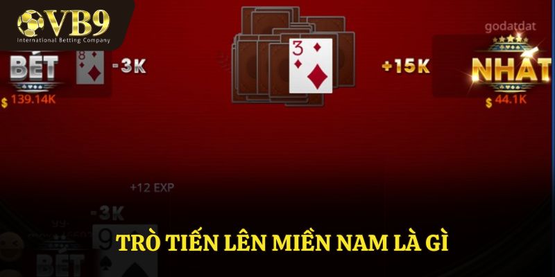 Trò Tiến lên miền Nam là gì