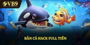 Bắn Cá Hack Full Tiền - Đem Về Phần Thưởng Giá Trị Cao