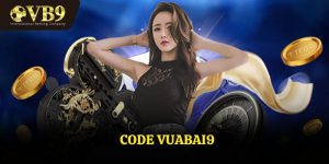Code VUABAI9 – Nhận Ngay Ưu Đãi Từ Nhà Cái Hàng Đầu Hiện Nay